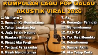 Download lagu KUMPULAN LAGU POP GALAU AKUSTIK VIRAL 2026 Terpopuler mp3