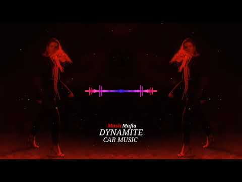 Dynamite - Car Music - Music Mafia - High Rated Car Music - Slow Motion - Hot Light - Hits Music