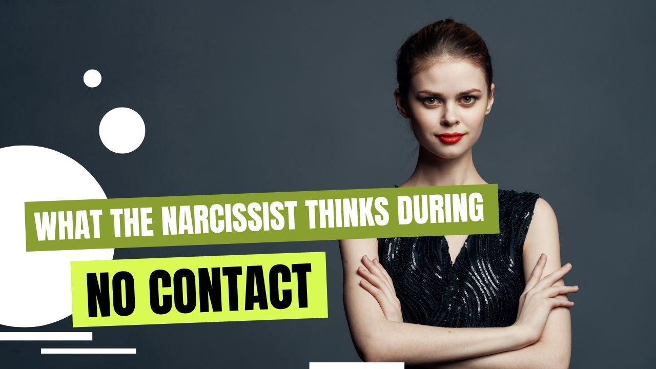 What the narcissist thinks during no contact