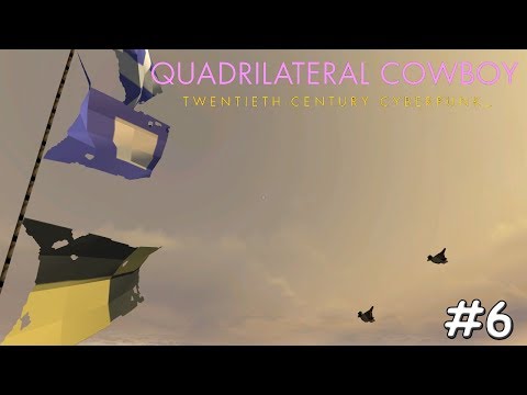 I AM A BOBOT? | QUADRILATERAL COWBOY #6