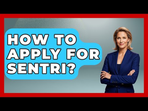 How To Apply For SENTRI? - US Citizenship Immigration Guide