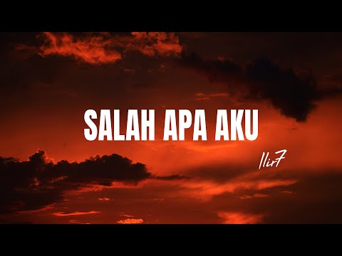 Ilir7 - Salah Apa Aku | Lirik