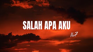 Download lagu Ilir7 - Salah Apa Aku | Lirik mp3