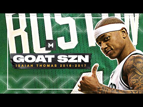 Never Forget Isaiah Thomas' Magical 2016-17 Season! | GOAT SZN