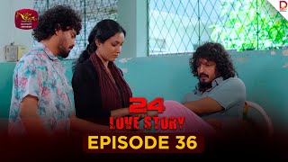 24 LOVE STORY | Episode 36 - (2025-10-21) | Rupavahini TeleDrama preview image