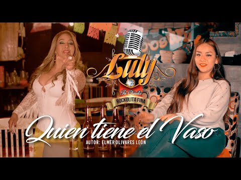 LULY Tu Chinita - QUIEN TIENE EL VASO (Official Video)