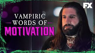 Vampiric Words of Motivation | What We Do in the Shadows | FX