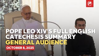 Pope Leo XIV's Full English Catechesis Summary | General Audience | October 8, 2025