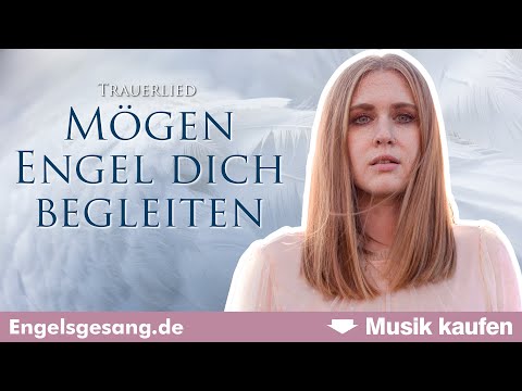 Mögen Engel dich begleiten - Trauerlied | Engelsgesang - Christina Patten (Downloadlink im Text)