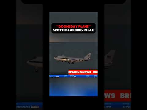 The U.S. “Doomsday Plane,” Boeing’s E-4B Nightwatch, has landed in Los Angeles.