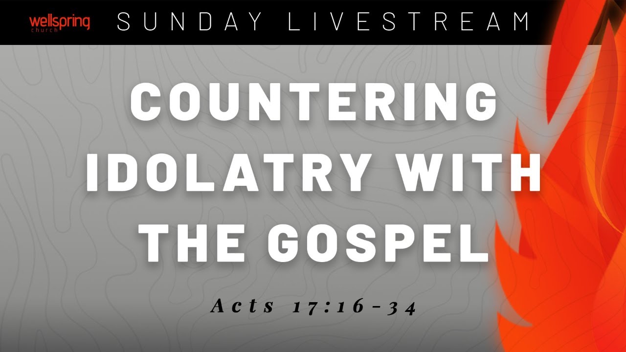 Countering Idolatry with the Gospel