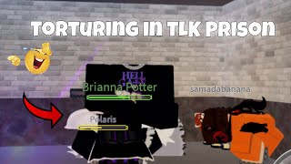 Torturing In TLK Prison Is SO FUN!! | TLK Prison (Raw Gameplay)