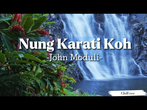 Nung Karati Koh - John Moduli (Lyrics)