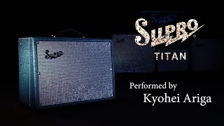Video thumbnail for SUPRO ( スプロ ) / 1642RT Titan　Performed by 有賀教平 by サウンドハウス