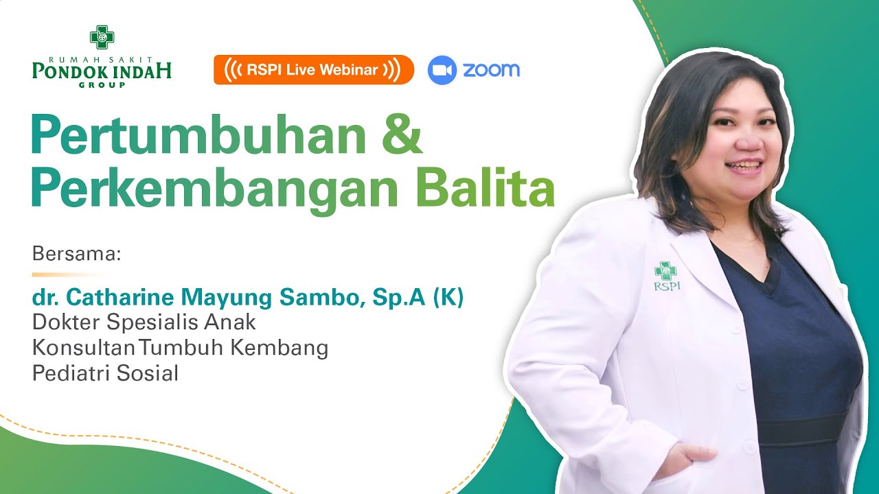 #RSPILiveWebinar – Pertumbuhan & Perkembangan Balita - dr. Catharine Mayung Sambo, Sp.A (K)