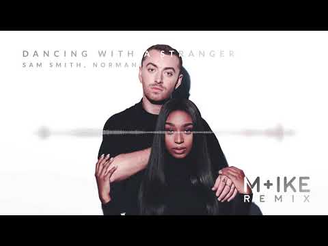 Sam Smith, Normani - Dancing With A Stranger (M+ike Remix)