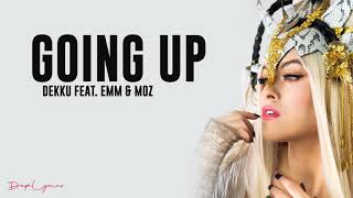 Going up - Dekku Video lyrics