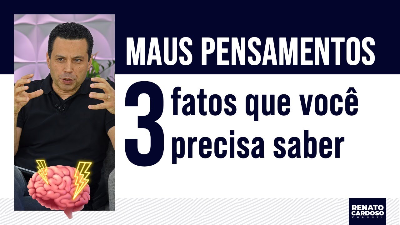 MAUS PENSAMENTOS: 3 FATOS QUE VOCÊ PRECISA SABER