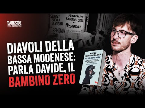 Diavoli della bassa modenese: parla Davide, il bambino zero