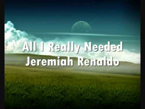 All I Really Needed - Jeremiah Renaldo