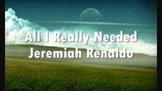 All I Really Needed - Jeremiah Renaldo