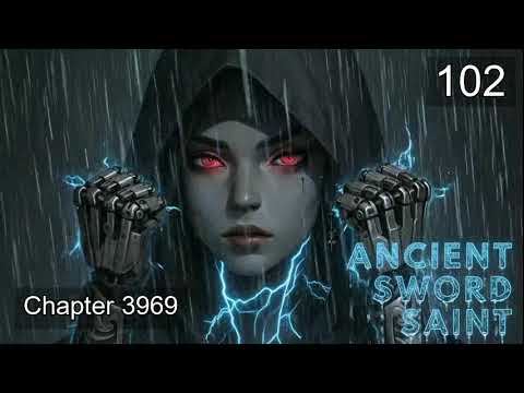 Ancient Sword Saint   Episode 102 Audio   Warrior Lore Audiobook