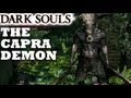 Dark Souls: Boss Strategy (w/ commentary) Capra ...