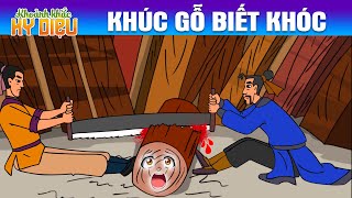 KHÚC GỖ BIẾT KHÓC - PHIM HOẠT HÌNH - KHOẢNH KHẮC KỲ DIỆU - TRUYỆN CỔ TÍCH - CHUYỆN CỔ TÍCH