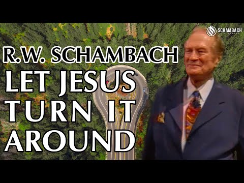 Let Jesus Turn It Around - R.W. Schambach classic preaching