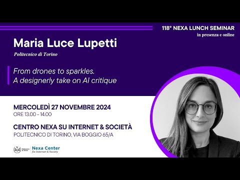 118° Nexa Lunch Seminar - From drones to sparkles. A designerly take on AI critique