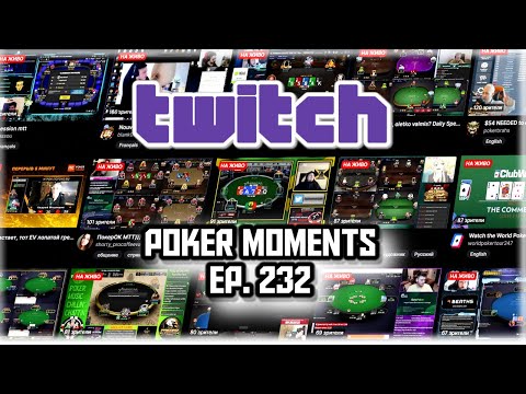 The Best Poker Moments From Twitch - Episode 232