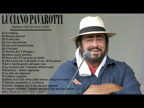 Luciano Pavarotti Greatest Hits Full Album - Luciano Pavarotti New Songs Playlist