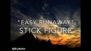 &quot;Easy Runaway&quot; by Stick Figure (Lyrics)