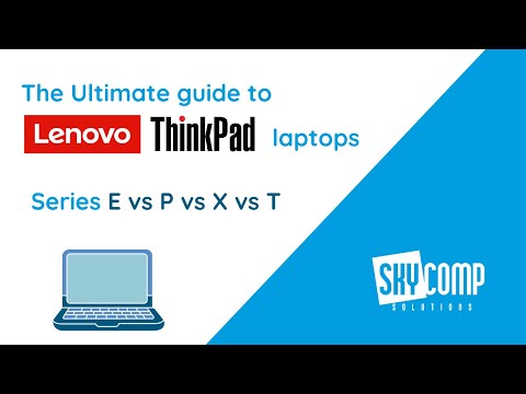 Lenovo ThinkPad E vs. T vs. X vs. P – Which One Should You get?