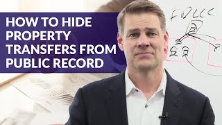 How to Hide Property Transfers from Public Record (Use of Deeds)