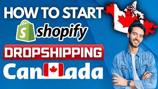 How to Start Dropshipping on Shopify in Canada