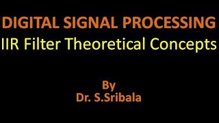 IIR Filter Theoretical Concepts - DIGITAL SIGNAL PROCESSING