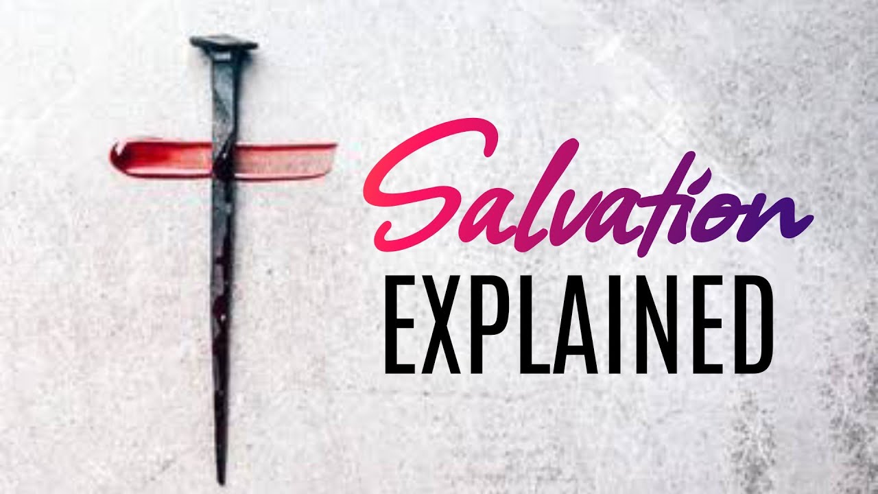 Salvation Explained
