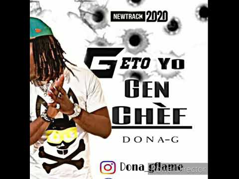 DONA-G GETO YO GEN CHÈF |TI BWA | GRAN RAVIN | DELMAS 2| SITE SOLÈY| LASALIN| WAF JEREMI