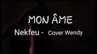 Mon âme - Nekfeu / Version feminine (cover Wendy)