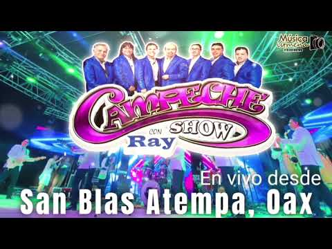 Campeche show con Ray | San Blas Atempa, Oax En Vivo 2024