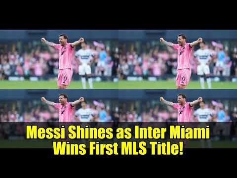 Messi Shines as Inter Miami Wins First MLS Title! | MLS Cup Final Highlights