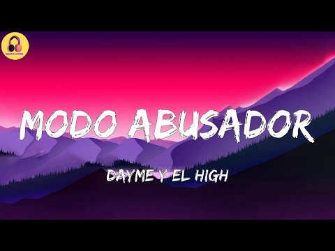 Dayme y El High-Modo Abusador (Letra/Lyrics)