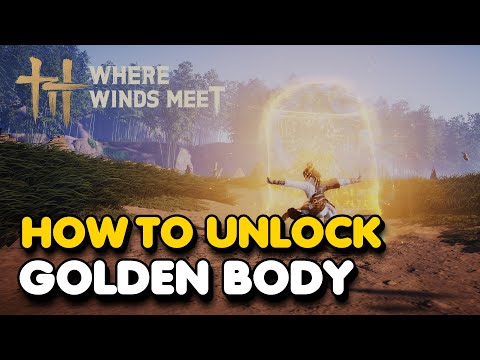 How To Unlock The Golden Body Skill In Where Winds Meet (Mystic Skill)