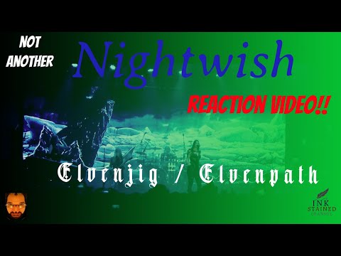 INK STAINED RESPONSE!!!  NIGHTWISH - ElvenJig / Elvenpath