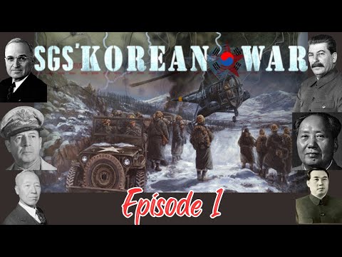 New Series - SGS Korean War - UN Campaign - Episode 1: Hostile Actions