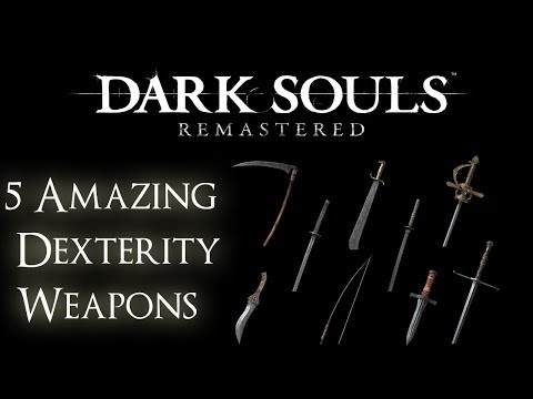 Dark Souls Remastered  - 5 Amazing Dexterity Weapons