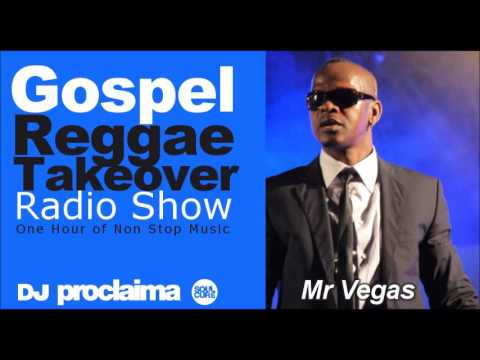 MR VEGAS ONE HOUR GOSPEL REGGAE 2016 -  DJ Proclaima Reggae Takeover 14th Oct