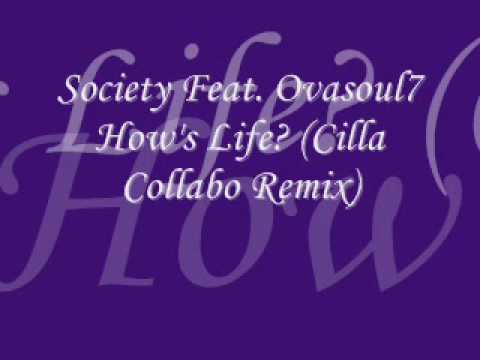 The Society Feat Ovasoul7 - How's Life? (Cilla Collabo Remix)