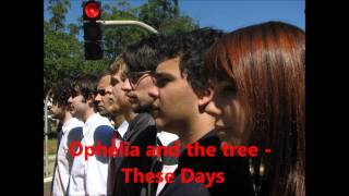 Ophelia and the tree - These days